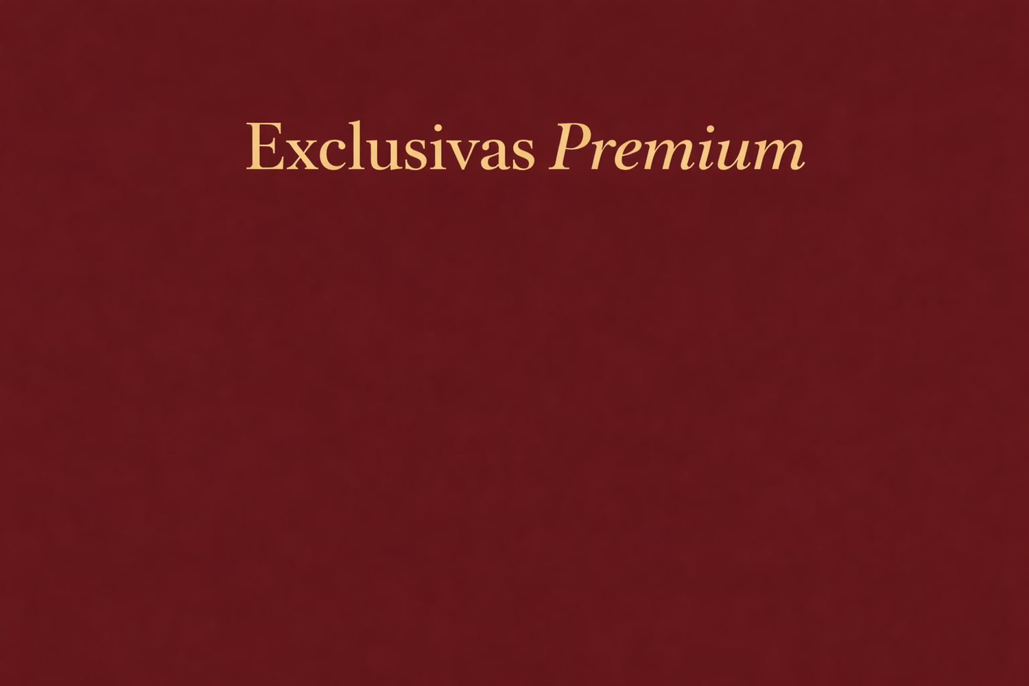Exclusivas Premium